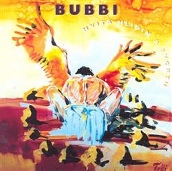 Download Bubbi - Hvíta Hliðin Á Svörtu