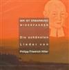lataa albumi Philipp Friedrich Hiller Solistenensemble, Gerhard Schnitter - Mir Ist Erbarmung Widerfahren Die Schönsten Lieder Von Philipp Friedrich Hiller