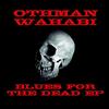 online luisteren Othman Wahabi - Blues For The Dead EP