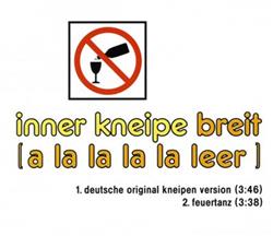 Download Inner Kneipe - Breit A La La La La Leer