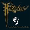 Album herunterladen Heretic - From The VaultTortured And Broken