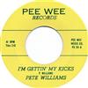 lyssna på nätet Pete Williams - Im Gettin My Kicks Would You Believe
