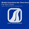 last ned album Mindful Innovations Feat Stine Grove - Far But Close