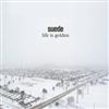 Album herunterladen Suede - Life Is Golden