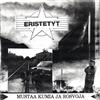 lyssna på nätet Eristetyt - Mustaa Kumia Ja Rosvoja