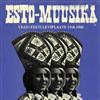 ladda ner album Various - Esto Muusika Ulgu Eesti Leviplaadid 1958 1988