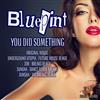 online anhören Bluepint - You Did Something