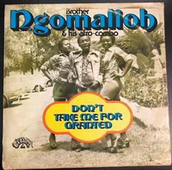 Download Brother Ngomalioh & His AfroCombo - Dont Take Me For Granted