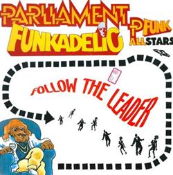 Download Parliament, Funkadelic & P Funk Allstars - Follow The Leader