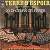 écouter en ligne Les Choeurs Du Mormon Tabernacle, Orchestre De Philadelphie , Dir Eugene Ormandy - Terre Despoir Land Of Hope And Glory 20 Choeurs Célèbres