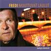 ladda ner album Fredi - Muuttuvat Laulut