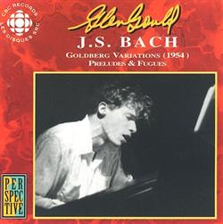 Download Glenn Gould, JS Bach - Goldberg Variations 1954 Preludes Fugues