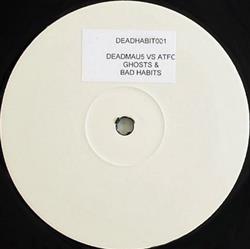 Download Deadmau5 Vs ATFC - Ghosts Bad Habits