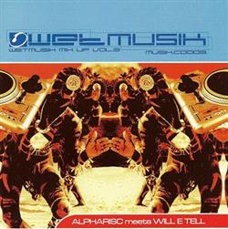 Download Various - Alpharisc Will E Tell Wetmusik Mix Up Volume 3 Live The Forum