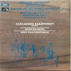 Download Serguei Liapounov, Alexandre Bakhtchiev, Boris Khaikine, Orchestre Symphonique De La Radio De L'URSS, Orchestre Symphonique Du Comité De La Cinématographie De L'URSS, Emile Khachaturian - Concerto No 2