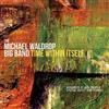 online luisteren Michael Waldrop Big Band Arranged By Jack Cooper , Special Guest Jimi Tunnell - Time Within Itself