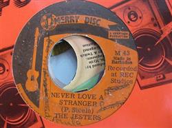 Download The Jesters - Chico Chico Never Love A Stranger