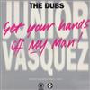 Album herunterladen Junior Vasquez - Get Your Hands Off My Man The Dubs