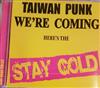 online luisteren Stay Gold - Taiwan Punk Were Coming Heres The Stay Gold