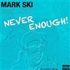 ascolta in linea Mark Ski, J57 - Never Enough