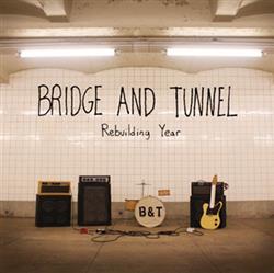 Download Bridge And Tunnel - Rebuilding Year