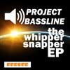 ascolta in linea Project Bassline - Whipper Snapper EP