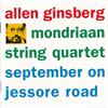 online anhören Allen Ginsberg, The Mondriaan Quartet - September On Jessore Road