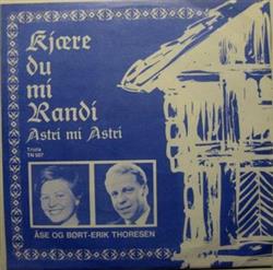 Download Åse Og BørtErik Thoresen - Kjære Du Mi Randi Astri Mi Astri