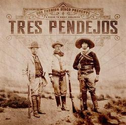 Download Dog Fashion Disco - Dog Fashion Disco Presents Tres Pendejos