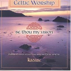 Download Kildare - Be Thou My Vision