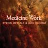 kuunnella verkossa Byron Metcalf & Robert Thomas - Medicine Work