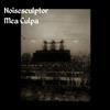 télécharger l'album Noisesculptor - Mea Culpa