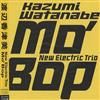 last ned album Kazumi Watanabe - Mo Bop