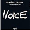lytte på nettet Noice - En Kväll I T Banan