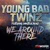 descargar álbum Young Bad Twinz Featuring Danijela Deniz - We Around There