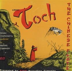 Download Ernst Toch, Pacific Symphonetta Conducted By Manuel Compinsky - The Chinese Flute Op 29