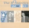 online anhören The Romantics - Glad We Made It