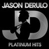 ouvir online Jason Derulo - Platinum Hits Edited