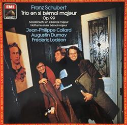 Download Franz Schubert, JeanPhilippe Collard Augustin Dumay, Frédéric Lodéon - Trio En Si Bémol Majeur Sonatensatz En Si Bémol Majeur Notturno En Mi Bémol Majeur