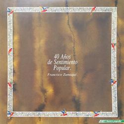Download Francisco Zumaqué - 40 Años De Sentimiento Popular