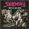 lytte på nettet Subway - Hold On To Your Dream