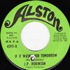 ascolta in linea J P Robinson - If It Wasnt For Tomorrow Cant Find Happiness
