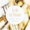 Various - In Dir Ist Freude Höhepunkte Geistlicher Bläsermusik