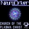 lataa albumi NeuroDriver - Church Of The Plasma Christ