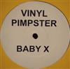 online anhören Vinyl Pimpster - Baby X