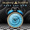 lyssna på nätet Laughing Buddha - Here Now