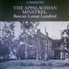 Bascom Lamar Lunsford - The Appalachian Minstrel