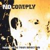 Album herunterladen No Comply - Your Life Is Your Direction