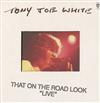 Album herunterladen Tony Joe White - That On The Road Look Live