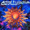 écouter en ligne Astral Projection - Trust In Trance